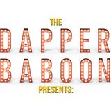 The Dapper Baboon - Episode 17