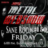 This Metal Webshow Sane Room # 150 LIVE