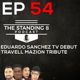 EP 54 | Eduardo "El Dorado" Sanchez ESPN Debut Review, RIP Travell Mazion