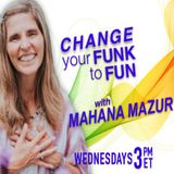 Change Your Funk to Fun - I Believed I was Unlovable until I Discovered this