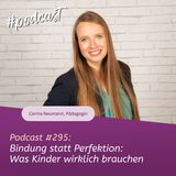 Bindung statt Perfektion: Was Kinder wirklich brauchen