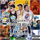 Ep 35 - Drunken Childs Play