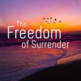 The Freedom of Surrender