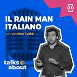 Il Rain Man Italiano - con Andrea Caridi - Risorse Umane - #42