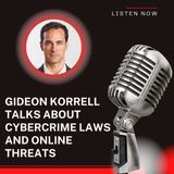 Gideon Korrell Talks About Cybercrime Laws and Online Threats