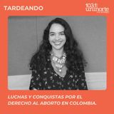 Luchas y conquistas por el derecho al aborto en Colombia