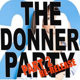 The Donner Party, Part Two with Andy Kraft [RE-RELEASE]