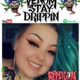 VENOM STAY DRIPPIN - REPLICON RADIO - 6/13/22