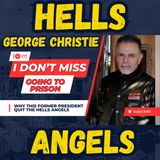 George Christie reveals why he left Hells Angels 'I don't miss going to prison'