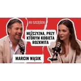 MARCIN WĄSIK: Dlaczego dziś mężczyzna musi być inny? Nowe zasady relacji