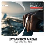 L’Atlantico a remi: l’impresa del Fox