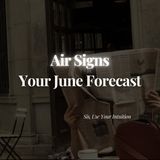 Air Signs: Your June Forecast