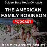 GSMC Classics: The American Family Robinson Episode 7: Luke and Baron
