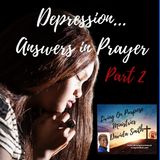 Depression... Answers in Prayer - Part 2
