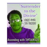 "Surrender To The Divine" What Even IS That?