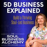 5D Business Revolution: What It Really Means to Build a Soul-Led Business