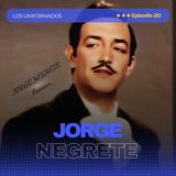 #Episodio251 | Jorge Negrete: La Historia del Ídolo de la Música Ranchera | Música, Cine y Legado