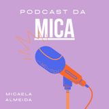 Podcast da mica