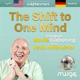 The Shift to One Mind - Bilingual English/German Movie Gathering with David
