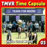 TMVR-Time Capsule-03-Hello Cruel World
