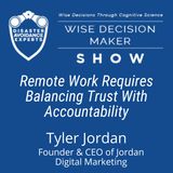 #207: Remote Work Requires Balancing Trust & Accountability: Tyler Jordan, Jordan Digital Marketing