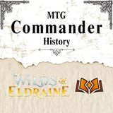 Commander History 9 - Wilds of Eldraine