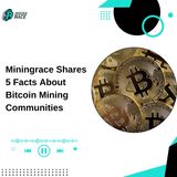 Miningrace Shares 5 Facts About Bitcoin Mining Communities