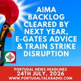 AIMA backlog cleared by next year, e-gates advice, Lisbon rentals up & train strike disruption