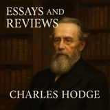 Essays and Reviews by Charles Hodge Part 1