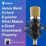 James Beck Oxford Explains What Makes a Great Investment Property