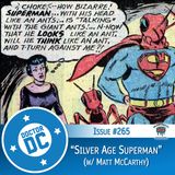 Issue #265 - “Silver Age Superman” (w/ Matt McCarthy)