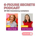 EP 365 | Consistency containers featuring Annie Franceschi