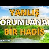 Yanlış Yorumlanan Bir Hadis!