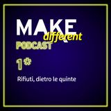 1. Rifiuti, dietro le quinte - Make Different Podcast