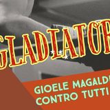 IL GLADIATORE - MAGALDI CONTRO TUTTI:  Davide Rossi e Michele Guerrieri - Puntata 1