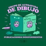 MINIsodio 12 - Publicaciones independientes (con Alfonso de Anda)