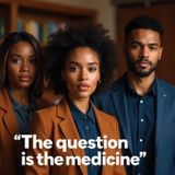 "The Question is the Medicine" with Dr. Tim Goler