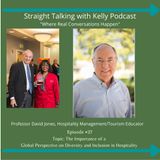 Straight Talking with Kelly-Professor David Jones, Hospitality Management/Tourism Educator