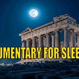 Secrets of Ancient Greece_ The ULTIMATE Sleep Documentary