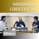 Due SPINOZISTI e un TOMISTA: Immanenza, libertà e DIO (1/2) | OPodcast1
