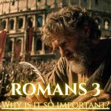 Why Romans 3 Is the Most Important Message in the Bible