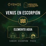 Venus en Escorpión para Cáncer, Escorpión y Piscis