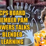 1.22 | CPS Board Member Pam Bowers Talks Blended Learning
