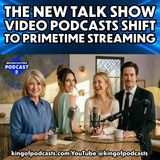 The New Talk Show:  Video Podcasts Shift to Primetime Streaming