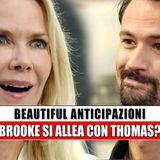 Beautiful, Anticipazioni Americane: Brooke Si Allea Con Thomas?
