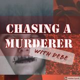 CHASING A MURDERER: FIRST PODCAST