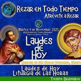 Laudes del dia de hoy. LAUDES MARTES 4 DE NOVIEMBRE 2025 ✟ Liturgia de las Horas.