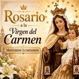 🙏 Rosario de Consagración a la Virgen del Carmen | 16 de Julio | Misterios Luminosos