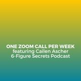 EP 323 | One Zoom call per week featuring Cailen Ascher