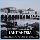 Sant'Antria - Leggende Popolari di Catania